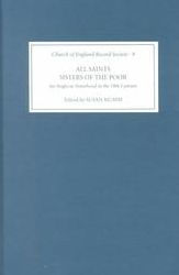 Title: All Saints Sisters of the Poor: An Anglican Sisterhood in the Nineteenth Century, Author: Susan Mumm