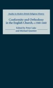 Conformity and Orthodoxy in the English Church, c.1560-1660