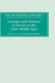 Title: Concepts and Patterns of Service in the Later Middle Ages, Author: Anne Curry