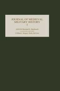 Title: Journal of Medieval Military History: Volume I, Author: Bernard S Bachrach