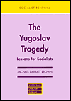 Title: The Yugoslav Tragedy (Socialist Renewal Series, Author: Michael Barratt Brown
