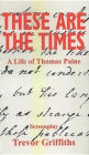 These Are the Times: A Life of Tom Paine