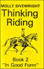 Thinking Riding Book 2: In Good Form