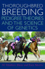 Thoroughbred Breeding: Pedigree Theories and the Science of Genetics