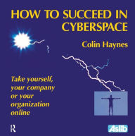Title: How to Succeed in Cyberspace, Author: Colin Haynes