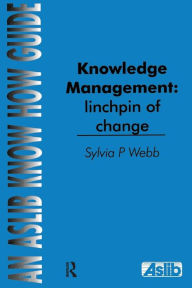 Title: Knowledge Management: Linchpin of Change, Author: Sylvia P Webb