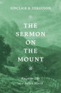 Sermon on the Mount: Kingdom Life in a Fallen World