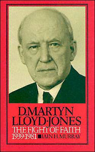 Life of D. Martyn Lloyd-Jones: The Fight of Faith, 1939-1981