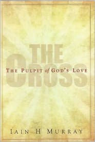 The Cross: The Pulpit of God's Love