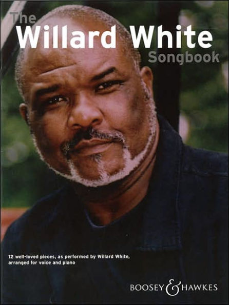 The Willard White Songbook: Voice and Piano