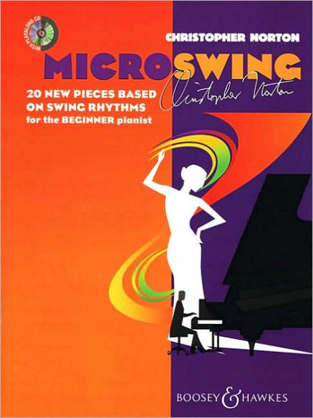 Christopher Norton - Microswing: 20 New Pieces Based on Swing Rhythms for the Beginner Pianist