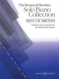 Title: The Boosey & Hawkes Solo Piano Collection - Best of British: 29 British Gems Arranged for the Intermediate Pianist, Author: Christopher Norton