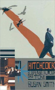 Title: Hitchcock: Suspense, Humour and Tone, Author: Susan Smith