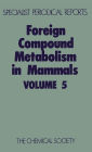 Foreign Compound Metabolism in Mammals: Volume 5