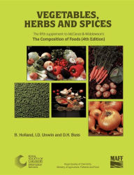 Title: Vegetables, Herbs and Spices: Supplement to The Composition of Foods, Author: B Holland