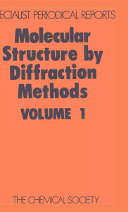 Title: Molecular Structure by Diffraction Methods: Volume 1 / Edition 1, Author: G A Sim