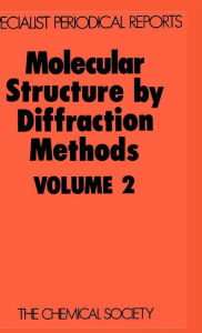 Title: Molecular Structure by Diffraction Methods: Volume 2 / Edition 1, Author: G A Sim