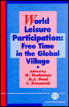Title: World Leisure Participation: Free Time in the Global Village, Author: Grant Cushman