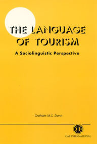 Title: The Language of Tourism A Sociolinguistic Perspective, Author: CABI