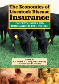 Title: The Economics of Livestock Disease Insurance: Concepts, Issues and International Case Studies, Author: Stephen R Koontz