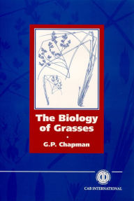 Title: The Biology of Grasses / Edition 1, Author: Geoffrey P Chapman