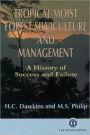 Tropical Moist Forest Silviculture and Management: A History of Success and Failure