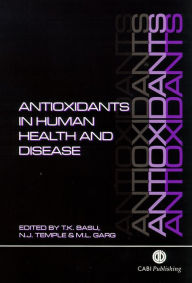 Title: Antioxidants in Human Health and Disease / Edition 1, Author: Tapan K Basu