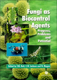 Title: Fungi as Biocontrol Agents: Progress, Problems and Potential, Author: Tariq Butt