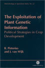 The Exploitation of Plant Genetic Information: Political Strategies in Crop Development