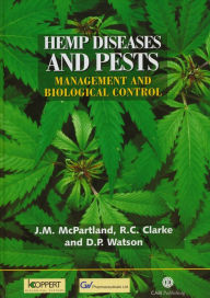 Title: Hemp Diseases and Pests: Management and Biological Control, Author: J. M. McPartland