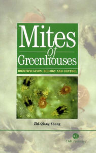 Title: Mites of Greenhouses: Identification, Biology and Control, Author: Zhi-Qiang Zhang