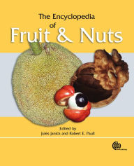 Title: The Encyclopedia of Fruit & Nuts, Author: Jules Janick