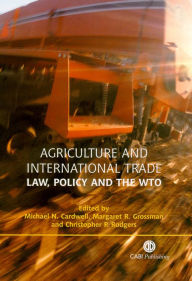 Title: Agriculture and International Trade: Law, Policy and the WTO, Author: Michael N Cardwell