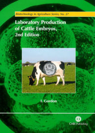 Title: Laboratory Production of Cattle Embryos / Edition 2, Author: Ian Gordon