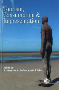 Title: Tourism, Consumption and Representation: Narratives of Place and Self, Author: Kevin Meethan