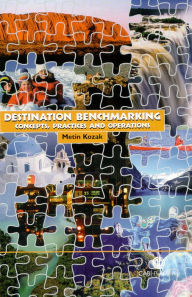 Title: Destination Benchmarking: Concepts, Practices and Operations, Author: Metin Kozak