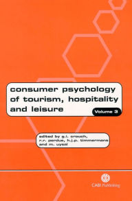 Title: Consumer Psychology of Tourism, Hospitality and Leisure, Author: G. I. Crouch