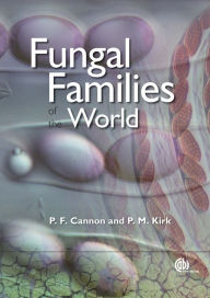 Title: Fungal Families of the World, Author: Paul F. Cannon