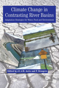 Title: Climate Change in Contrasting River Basins: Adaptation Strategies for Water, Food and Environment, Author: Jeroen Aerts