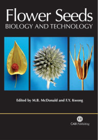 Title: Flower Seeds: Biology and Technology, Author: Miller B McDonald