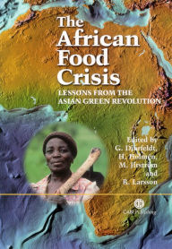 Title: The African Food Crisis: Lessons from the Asian Green Revolution, Author: Goran Djurfeldt