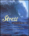 Stress: A Friend for Life