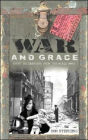 War and Grace: Short Biographies from the World Wars