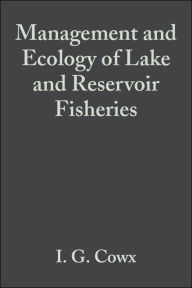 Title: Management and Ecology of Lake and Reservoir Fisheries / Edition 1, Author: Ian G. Cowx