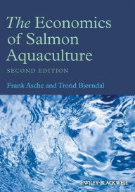 Title: The Economics of Salmon Aquaculture / Edition 2, Author: Frank Asche