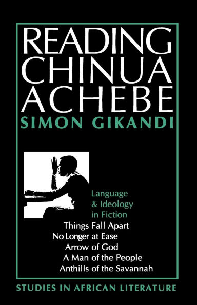 Reading Chinua Achebe: Language and Ideology in Fiction