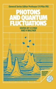 Title: Photons and Quantum Fluctuations / Edition 1, Author: E. R. Pike