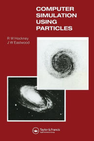 Title: Computer Simulation Using Particles, Author: R.W Hockney