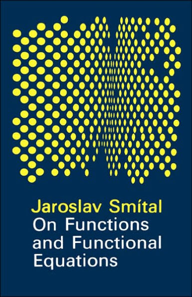 On Functions and Functional Equations / Edition 1