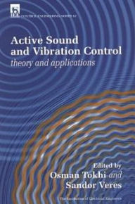 Title: Active Sound and Vibration Control: Theory and applications, Author: Osman Tokhi